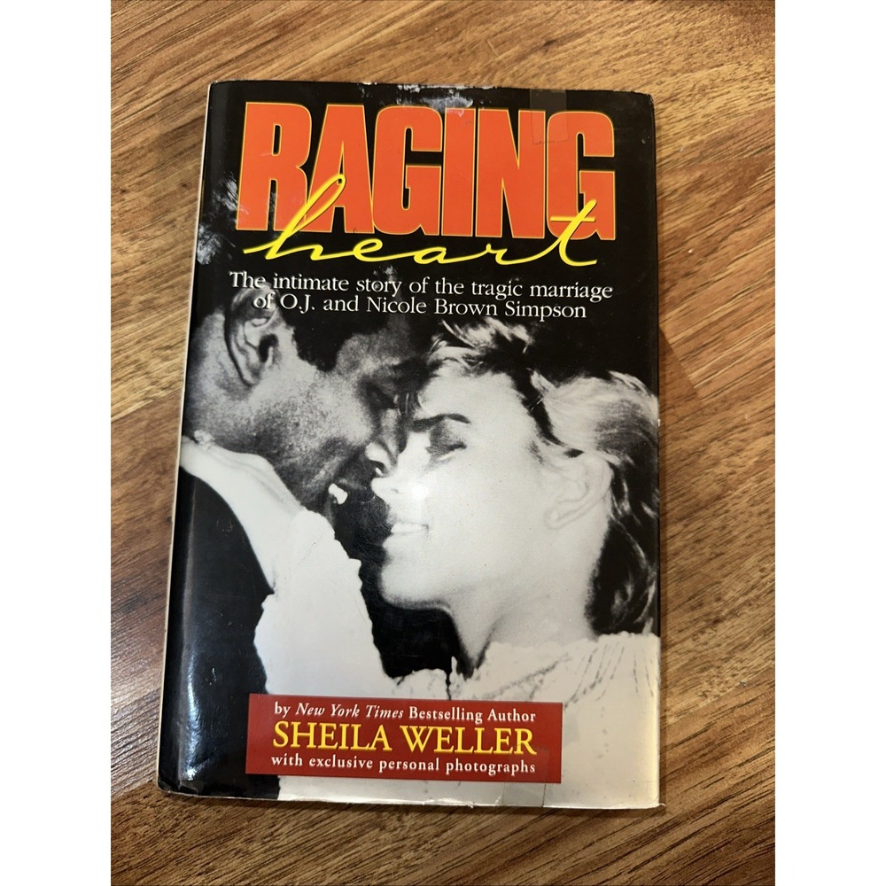 Raging Heart: The Intimate Story of the Tragic Marriage of O.J. and Nicol - GOOD